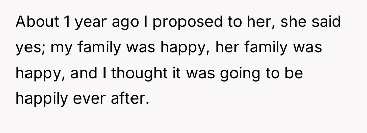 About 1 year ago I proposed to her, she said...