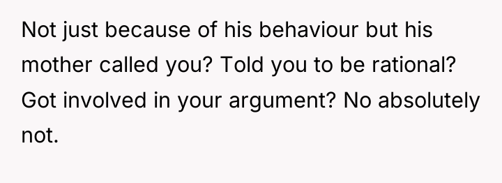 Not just because of his behaviour but his mother called...