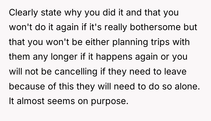 Clearly state why you did it and that you won't...