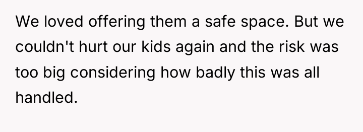 We loved offering them a safe space. But we couldn't...