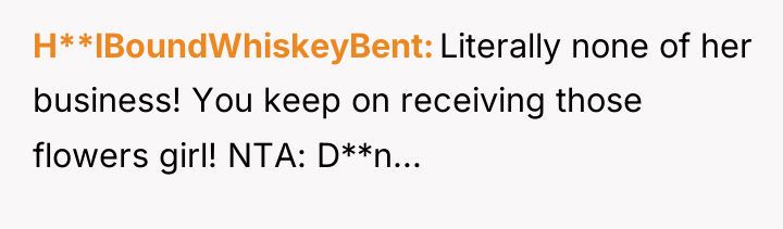 H**lBoundWhiskeyBent Literally none of her business! You keep on receiving...