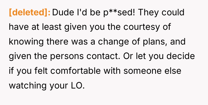 [deleted] Dude I'd be p**sed! They could have at least...