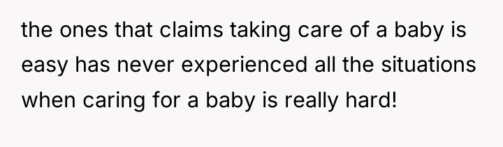 the ones that claims taking care of a baby is...