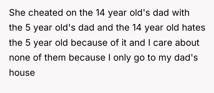 She cheated on the 14 year old's dad with the...