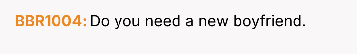 BBR1004 Do you need a new boyfriend.