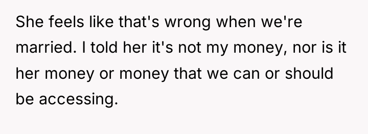 She feels like that's wrong when we're married. I told...