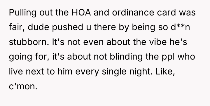 Pulling out the HOA and ordinance card was fair, dude...