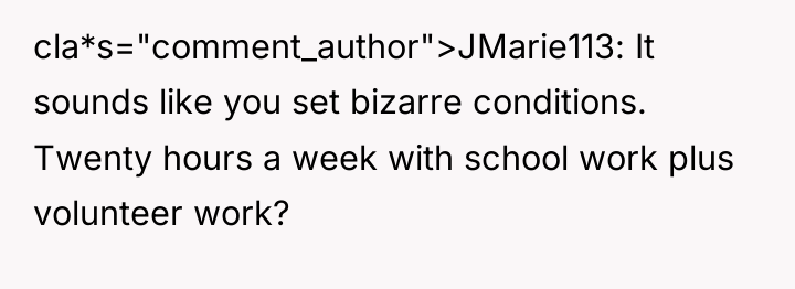 cla*s="comment_author">JMarie113: It sounds like you set bizarre conditions. Twenty hours...