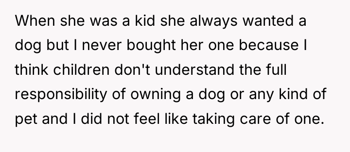 When she was a kid she always wanted a dog...