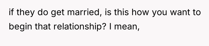 if they do get married, is this how you want...