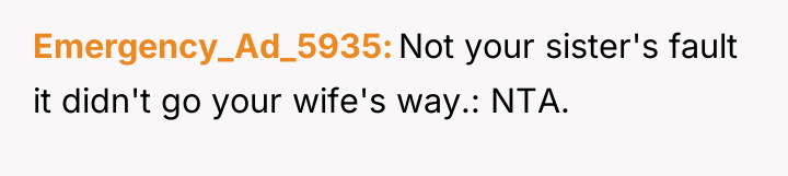 Emergency_Ad_5935 Not your sister's fault it didn't go your wife's...