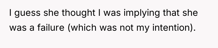 I guess she thought I was implying that she was...