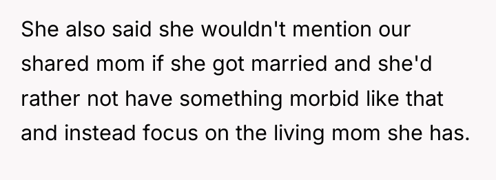 She also said she wouldn't mention our shared mom if...