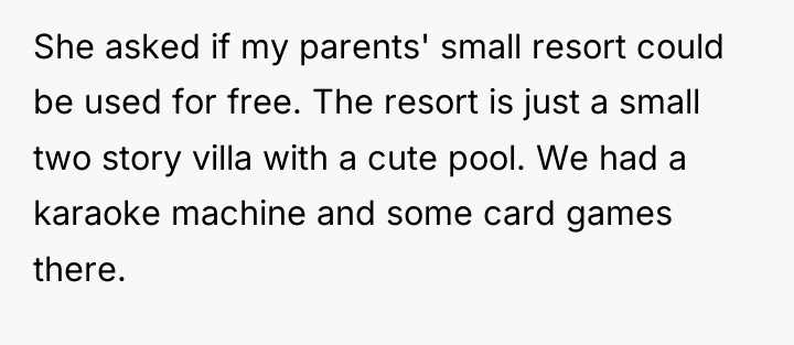 She asked if my parents' small resort could be used...
