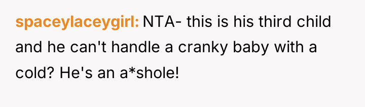 spaceylaceygirl NTA- this is his third child and he can't...