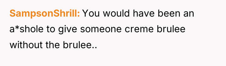 SampsonShrill You would have been an a*shole to give someone...