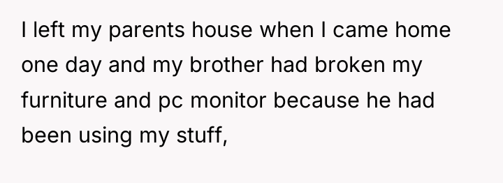 I left my parents house when I came home one...