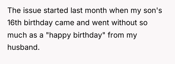 The issue started last month when my son's 16th birthday...