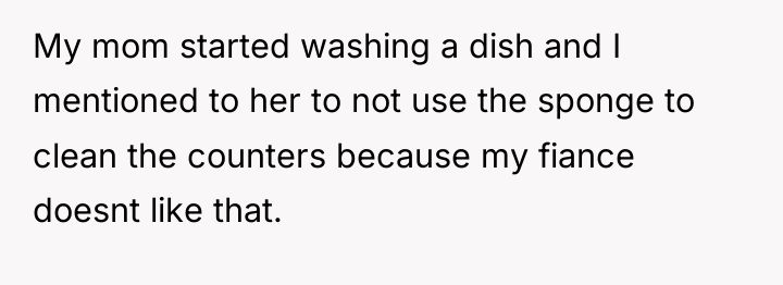 My mom started washing a dish and I mentioned to...