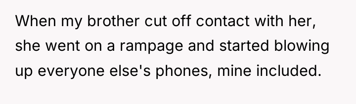 When my brother cut off contact with her, she went...