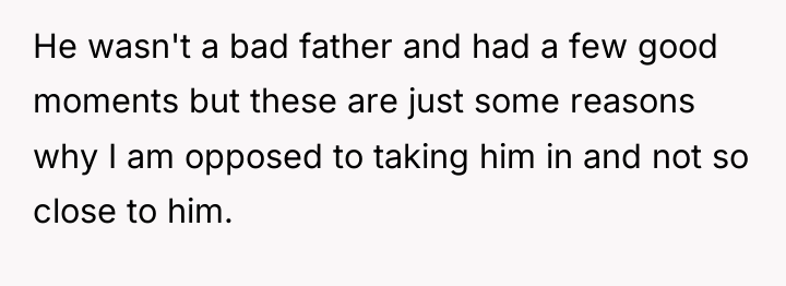 He wasn't a bad father and had a few good...