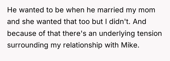 He wanted to be when he married my mom and...