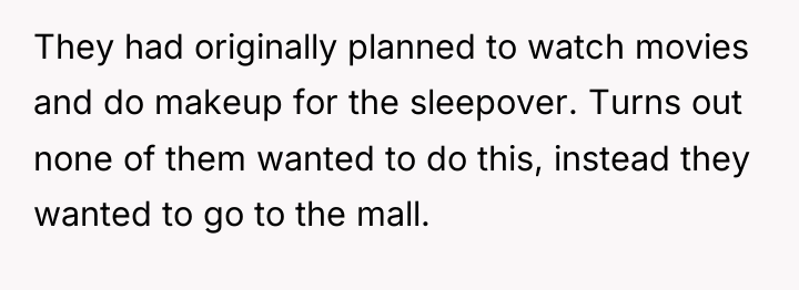 They had originally planned to watch movies and do makeup...