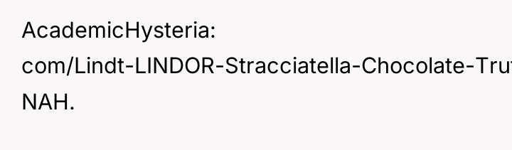 AcademicHysteria com/Lindt-LINDOR-Stracciatella-Chocolate-Truffles/dp/B002RBOB9G: NAH.