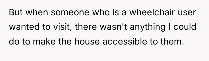 But when someone who is a wheelchair user wanted to...