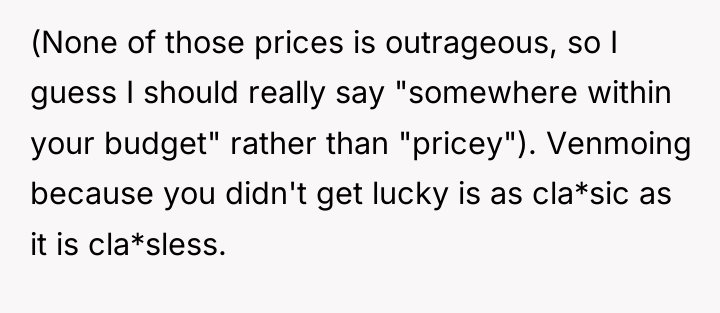 (None of those prices is outrageous, so I guess I...