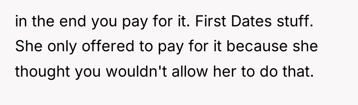 in the end you pay for it. First Dates stuff....