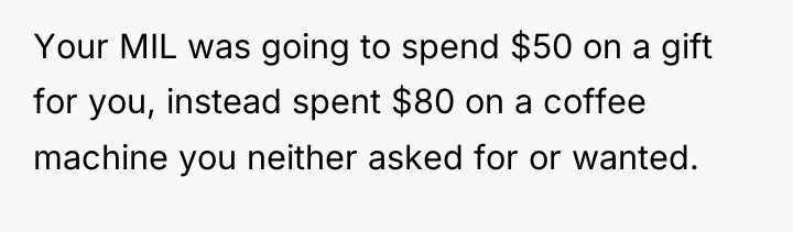 Your MIL was going to spend $50 on a gift...