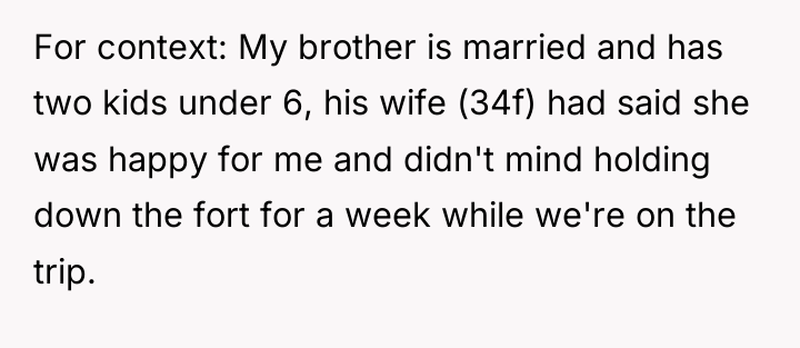 For context: My brother is married and has two kids...