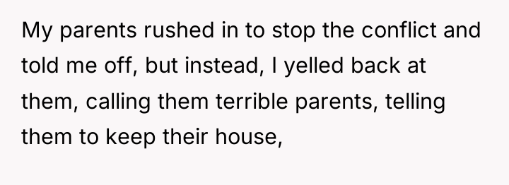 My parents rushed in to stop the conflict and told...