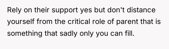 Rely on their support yes but don't distance yourself from...
