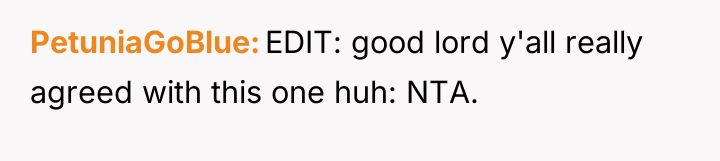 PetuniaGoBlue EDIT: good lord y'all really agreed with this one...