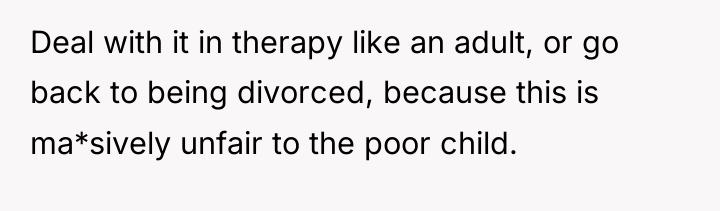 Deal with it in therapy like an adult, or go...