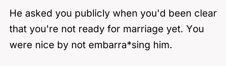 He asked you publicly when you'd been clear that you're...