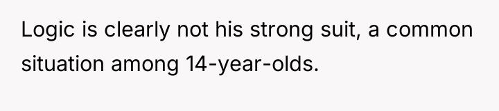 Logic is clearly not his strong suit, a common situation...