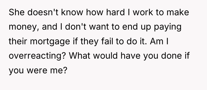 She doesn't know how hard I work to make money,...