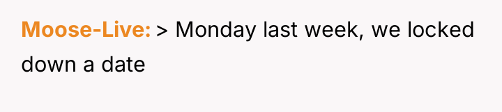 Moose-Live > Monday last week, we locked down a date