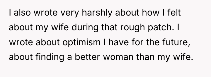 I also wrote very harshly about how I felt about...