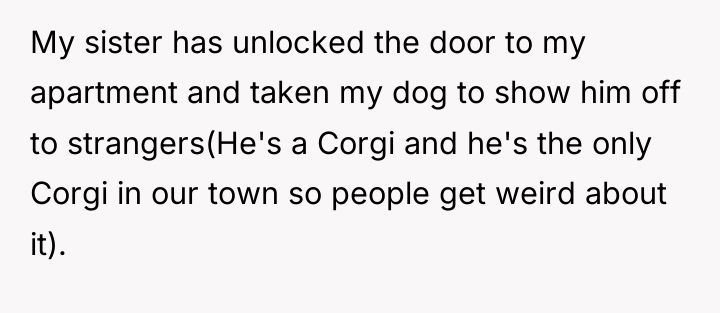 My sister has unlocked the door to my apartment and...