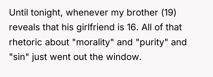 Until tonight, whenever my brother (19) reveals that his girlfriend...