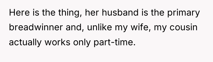 Here is the thing, her husband is the primary breadwinner...