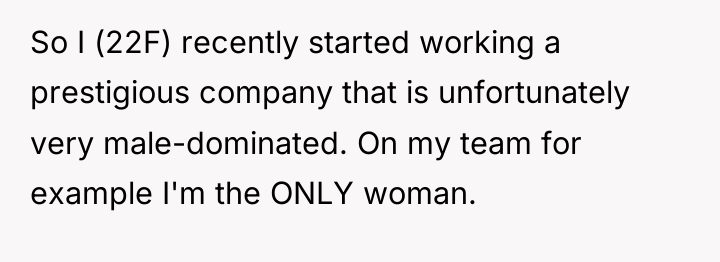 So I (22F) recently started working a prestigious company that...