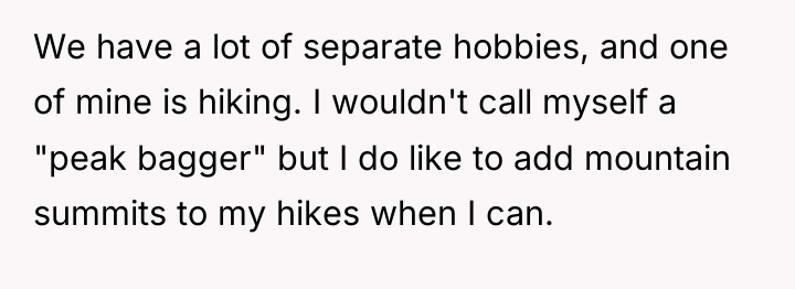 We have a lot of separate hobbies, and one of...