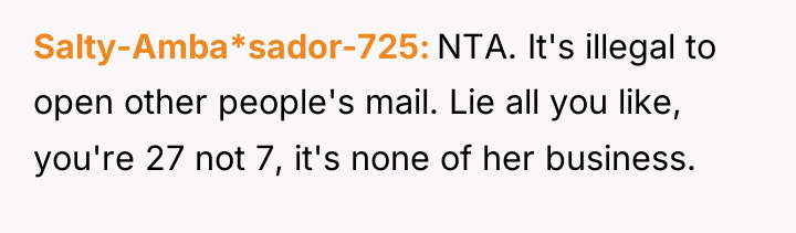 Salty-Amba*sador-725 NTA. It's illegal to open other people's mail. Lie...