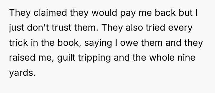 They claimed they would pay me back but I just...