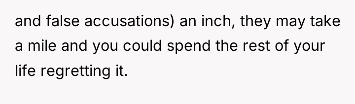 and false accusations) an inch, they may take a mile...
